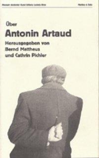 Cover: 9783882218343 | Über Antonin Artaud | Bernd/Pichler, Catharina Mattheus | Buch | 2001