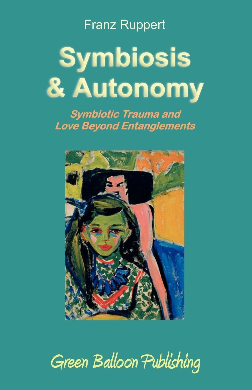 Cover: 9780955968334 | Symbiosis and Autonomy | Franz Ruppert | Taschenbuch | Paperback