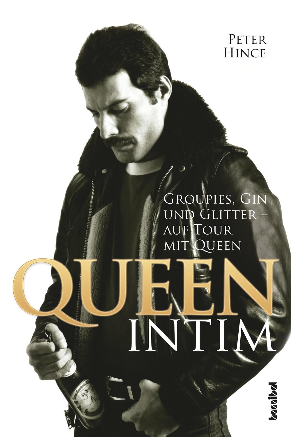 Cover: 9783854454908 | Queen intim | Groupies, Gin und Glitter - auf Tour mit Queen | Hince