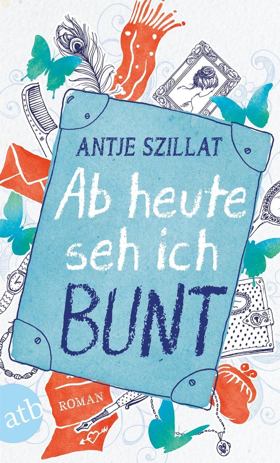 Cover: 9783746632223 | Ab heute seh ich bunt | Roman | Antje Szillat | Taschenbuch | 304 S.