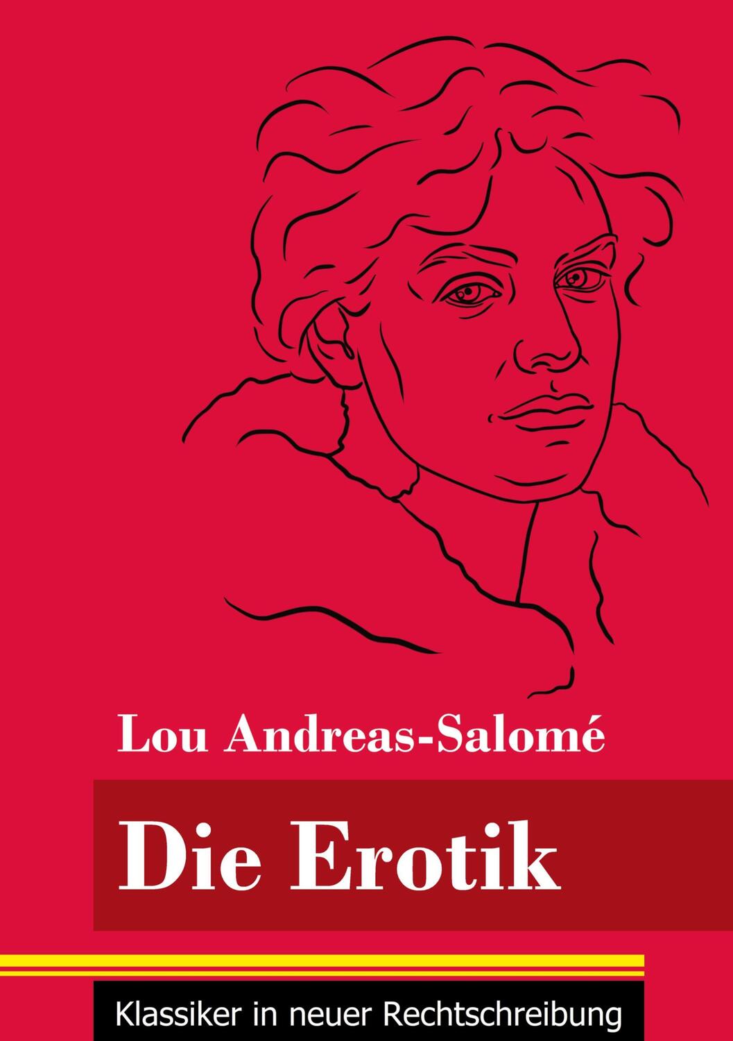 Cover: 9783847852728 | Die Erotik | (Band 158, Klassiker in neuer Rechtschreibung) | Buch