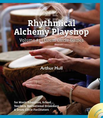 Cover: 9780972430739 | Rhythmical Alchemy Playshop - Volume #1: Drum Circle Games [With DVD]