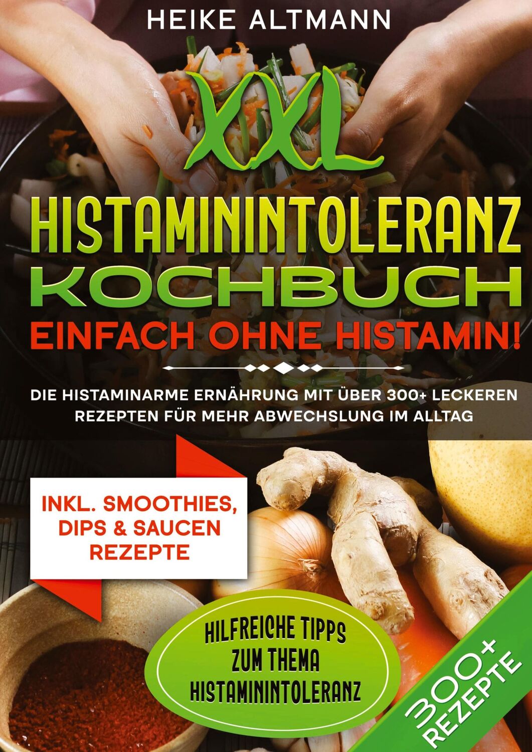 Cover: 9783384042859 | XXL Histaminintoleranz Kochbuch ¿ Einfach ohne Histamin! | Altmann