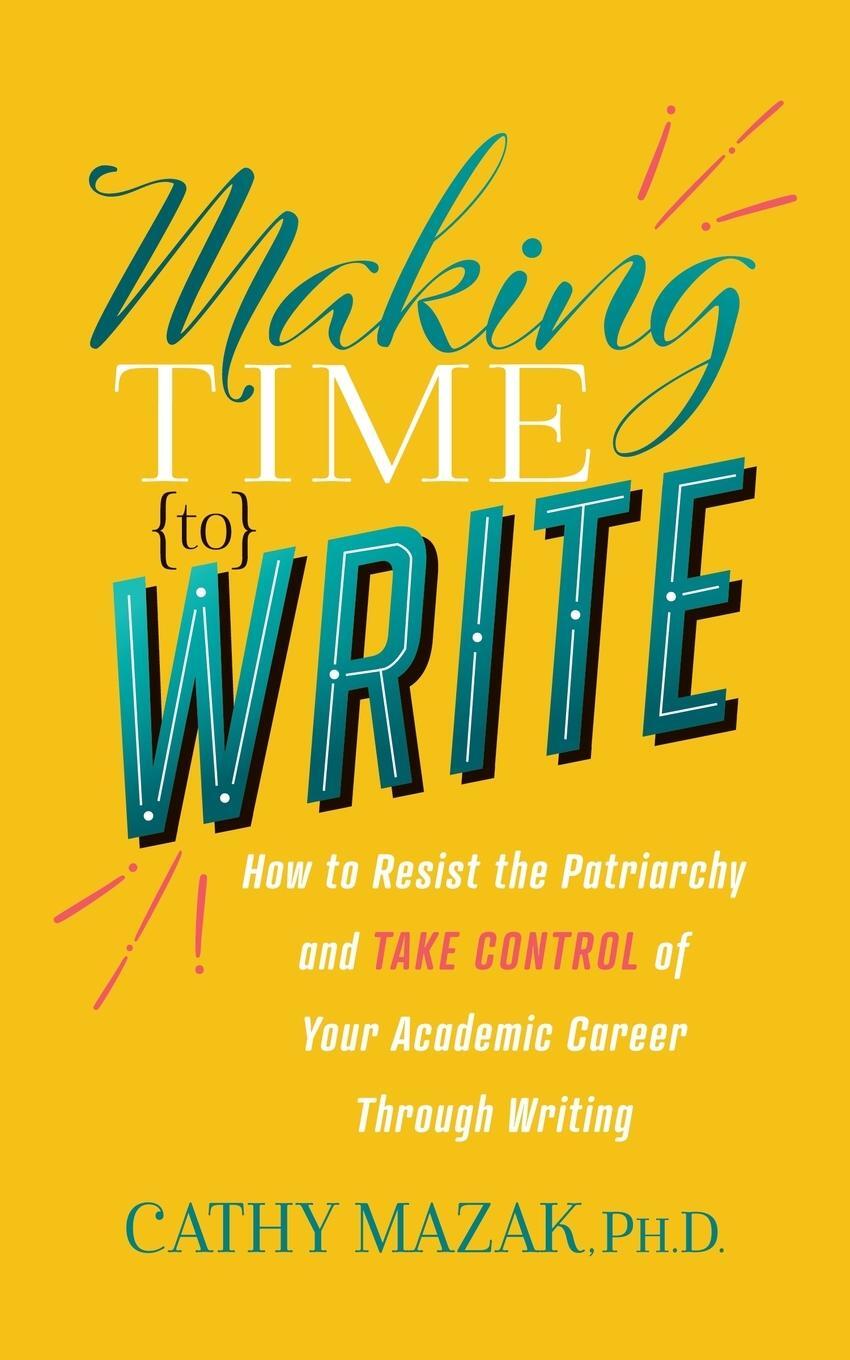 Cover: 9781631958212 | Making Time to Write | Cathy Mazak | Taschenbuch | Paperback | 2022