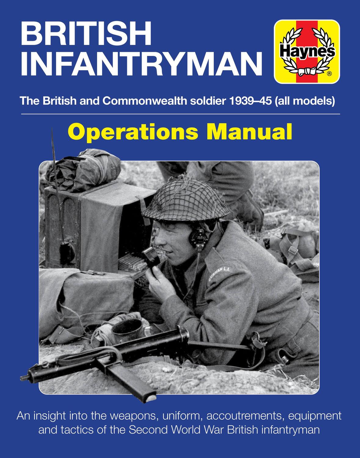 Cover: 9781785217203 | British Infantryman | The British and Commonwealth Soldier 1939-45