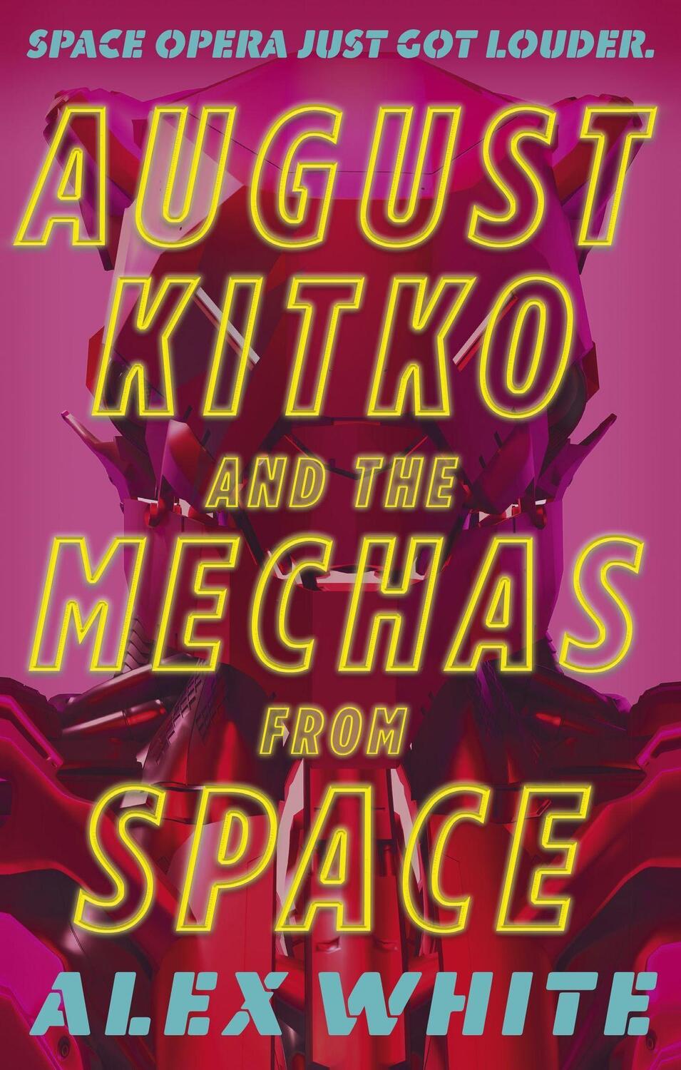 Cover: 9780356518602 | August Kitko and the Mechas from Space | Starmetal Symphony, Book 1