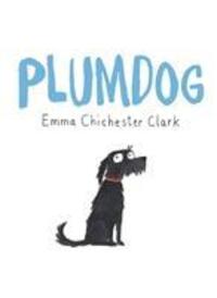 Cover: 9780224098403 | Plumdog | Emma Chichester Clark | Buch | Englisch | 2014
