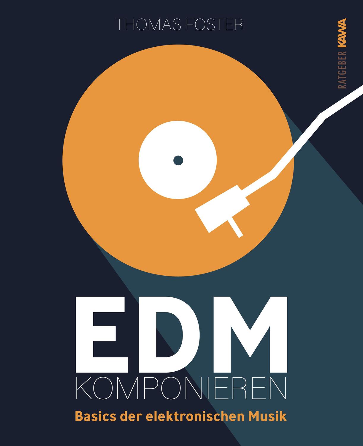 Cover: 9783986601270 | EDM komponieren | Basics der elektronischen Musik | Thomas Foster