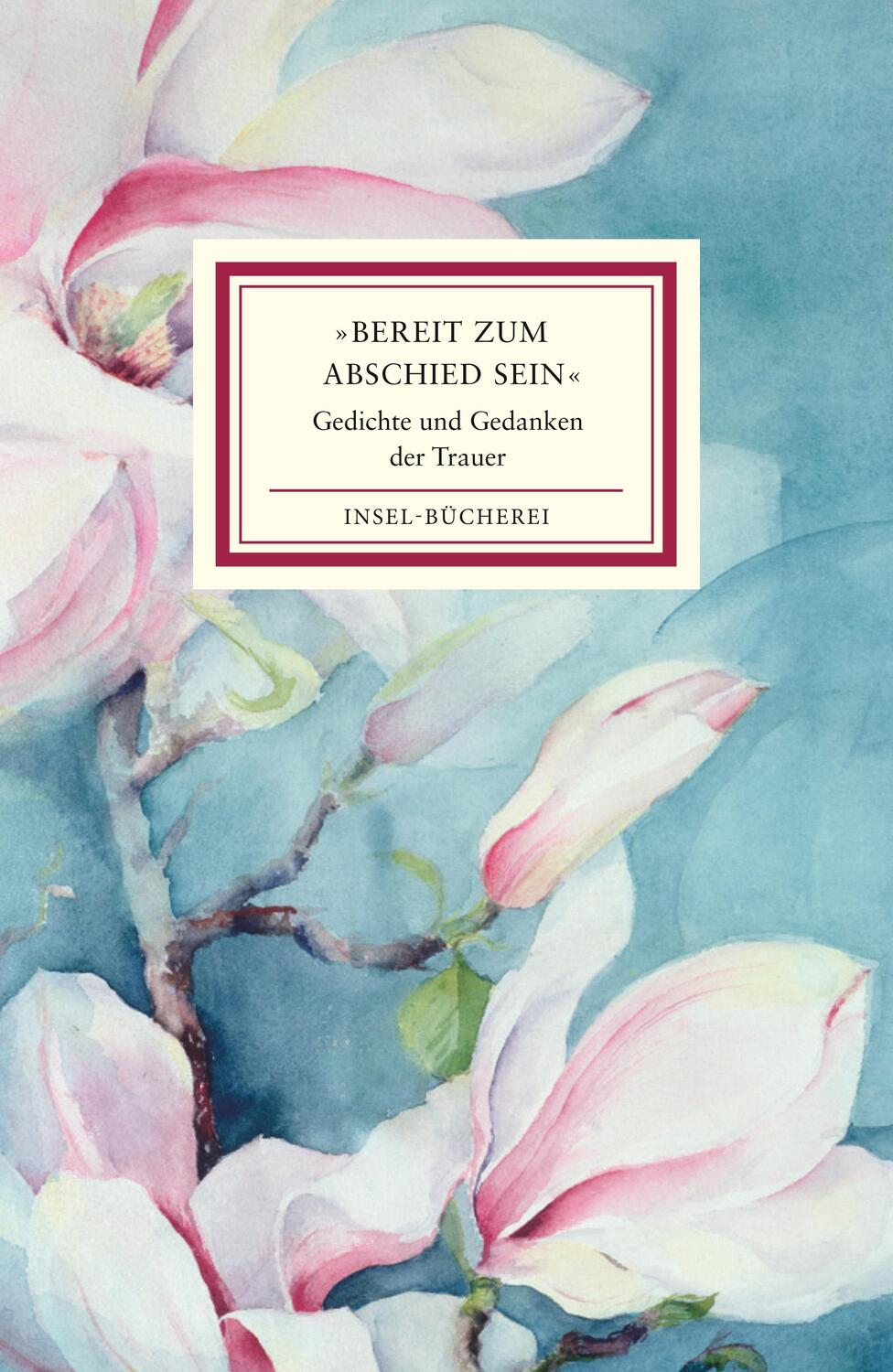 Cover: 9783458205036 | »Bereit zum Abschied sein« | Gedichte und Gedanken der Trauer | Buch