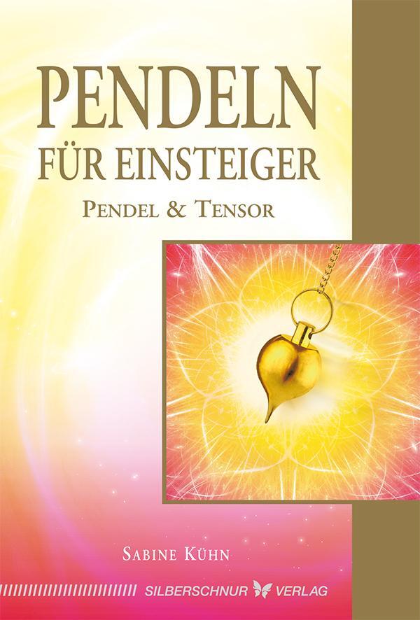 Cover: 9783898454490 | Pendeln für Einsteiger | Pendel & Tensor | Sabine Kühn | Taschenbuch
