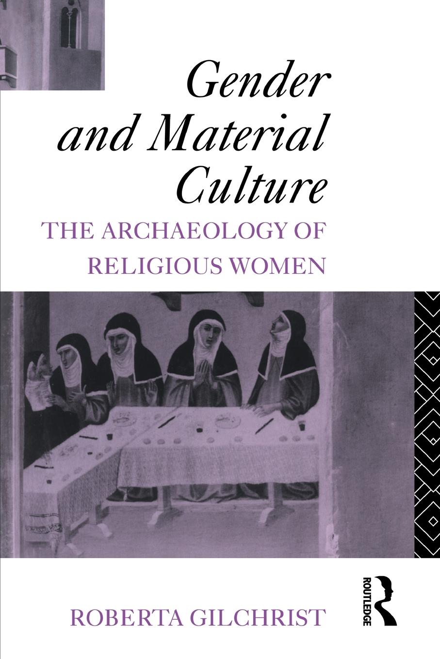 Cover: 9780415156561 | Gender and Material Culture | The Archaeology of Religious Women