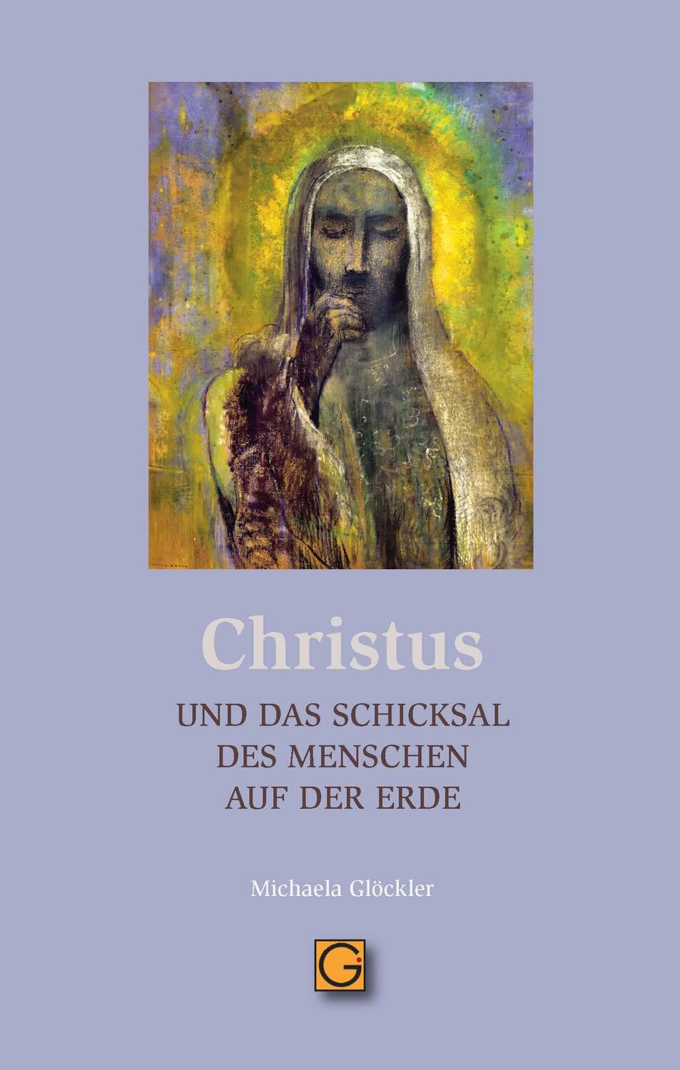 Cover: 9783932161940 | CHRISTUS und das Schicksal des Menschen auf der Erde | Glöckler | Buch