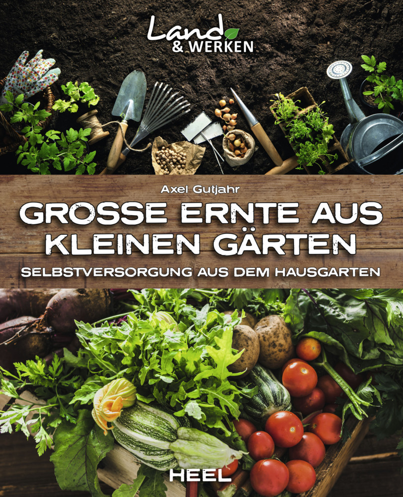 Cover: 9783966641722 | Große Ernte aus kleinen Gärten | Axel Gutjahr | Taschenbuch | 120 S.