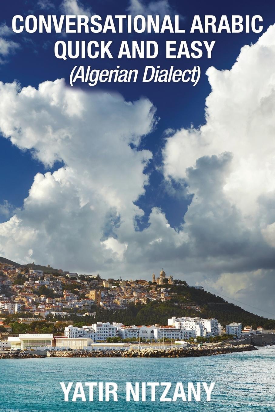 Cover: 9781951244170 | Conversational Arabic Quick and Easy | Algerian Dialect | Nitzany