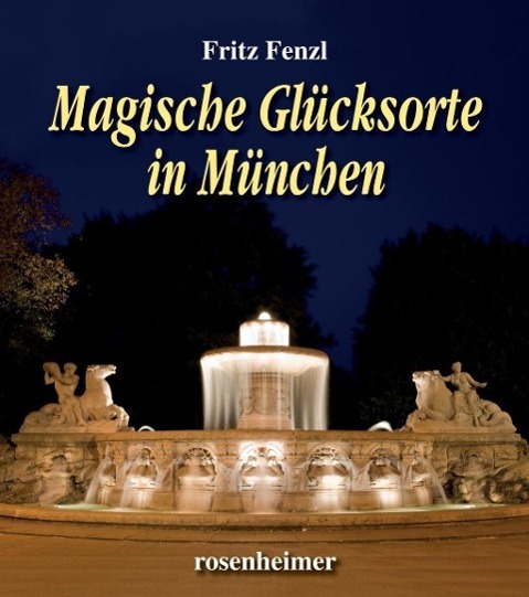 Cover: 9783475544729 | Magische Glücksorte in München | Fritz Fenzl | Buch | Deutsch | 2015