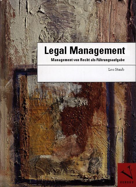 Cover: 9783039090518 | Legal Management | Management von Recht als Führungsaufgabe | Staub