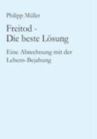 Cover: 9783833412868 | Freitod - Die beste Lösung | Philipp Müller | Taschenbuch | Paperback