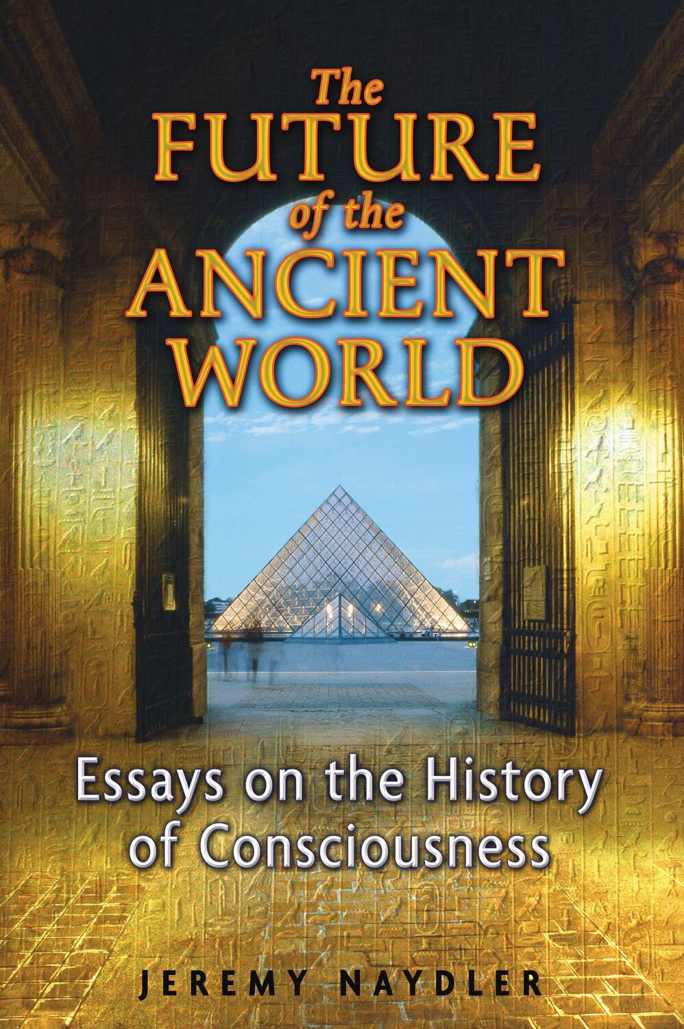 Cover: 9781594772924 | The Future of the Ancient World | Jeremy Naydler | Taschenbuch | 2009