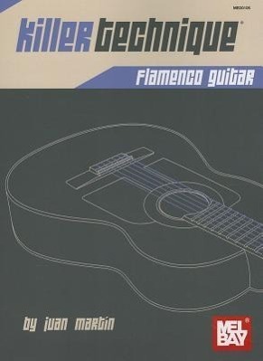Cover: 9780786684649 | Killer Technique: Flamenco Guitar | Juan Martin | Taschenbuch | 2013