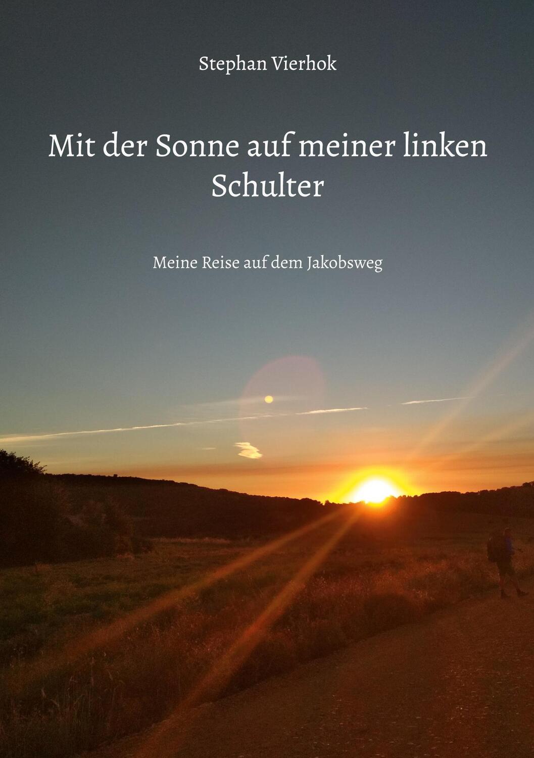 Cover: 9783756218448 | Mit der Sonne auf meiner linken Schulter | Stephan Vierhok | Buch