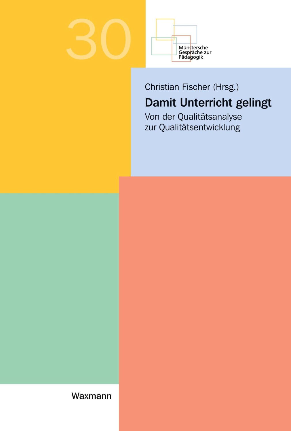 Cover: 9783830930235 | Damit Unterricht gelingt | Christian Fischer | Taschenbuch | Paperback