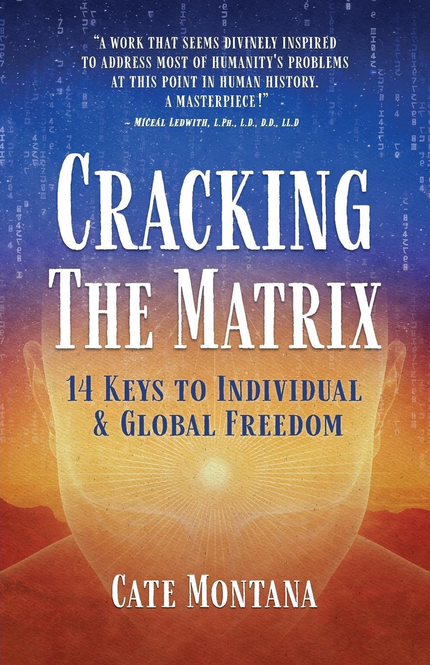 Cover: 9798218093501 | Cracking the Matrix | 14 Keys to Individual &amp; Global Freedom | Montana
