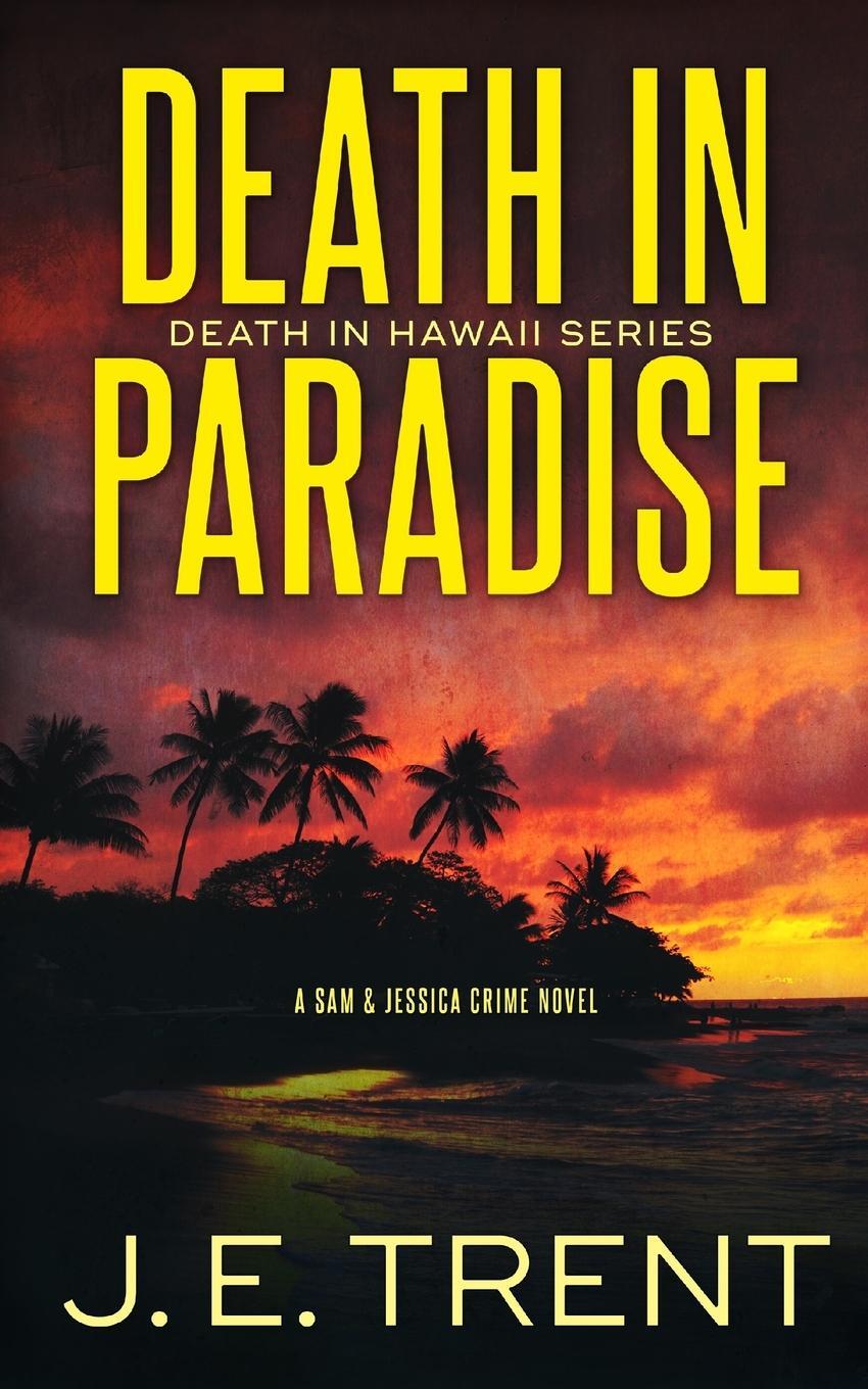 Cover: 9781953065001 | Death in Paradise | J. E. Trent | Taschenbuch | Hawaii Thriller | 2020