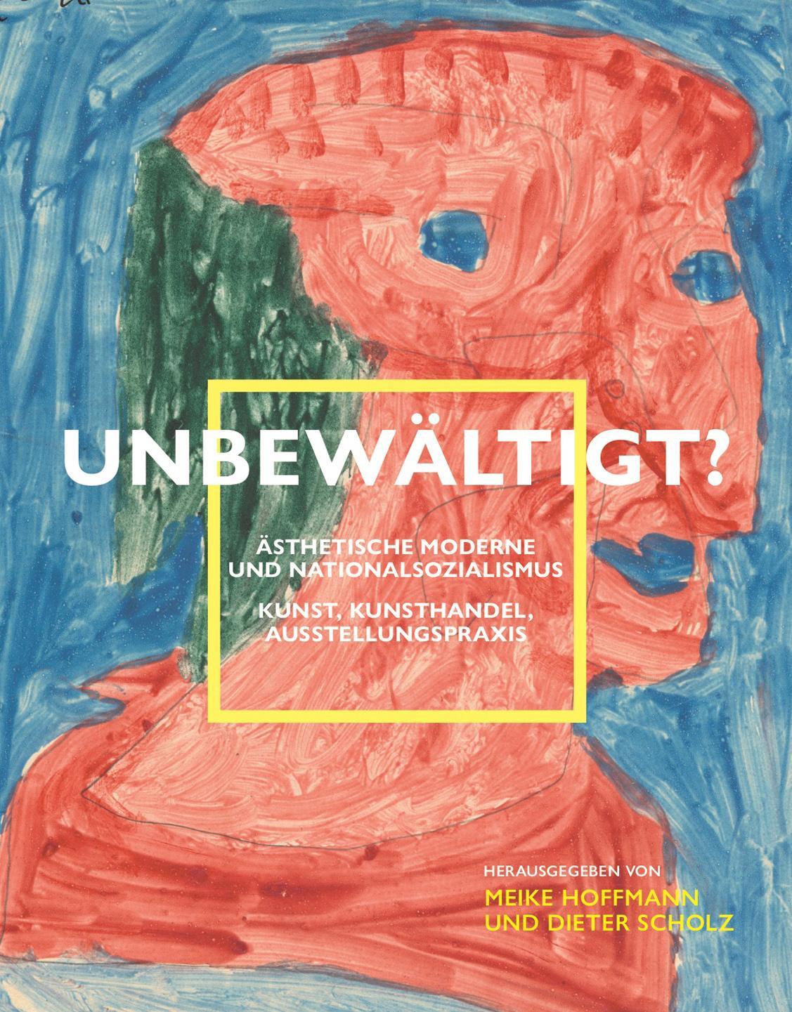 Cover: 9783957324528 | Unbewältigt? Ästhetische Moderne und Nationalsozialismus | Taschenbuch