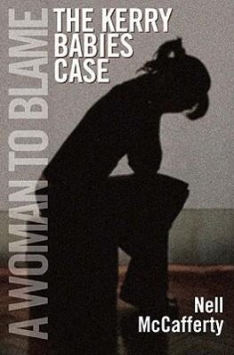 Cover: 9781855942134 | A Woman to Blame | The Kerry Babies Case | Nell McCafferty | Buch