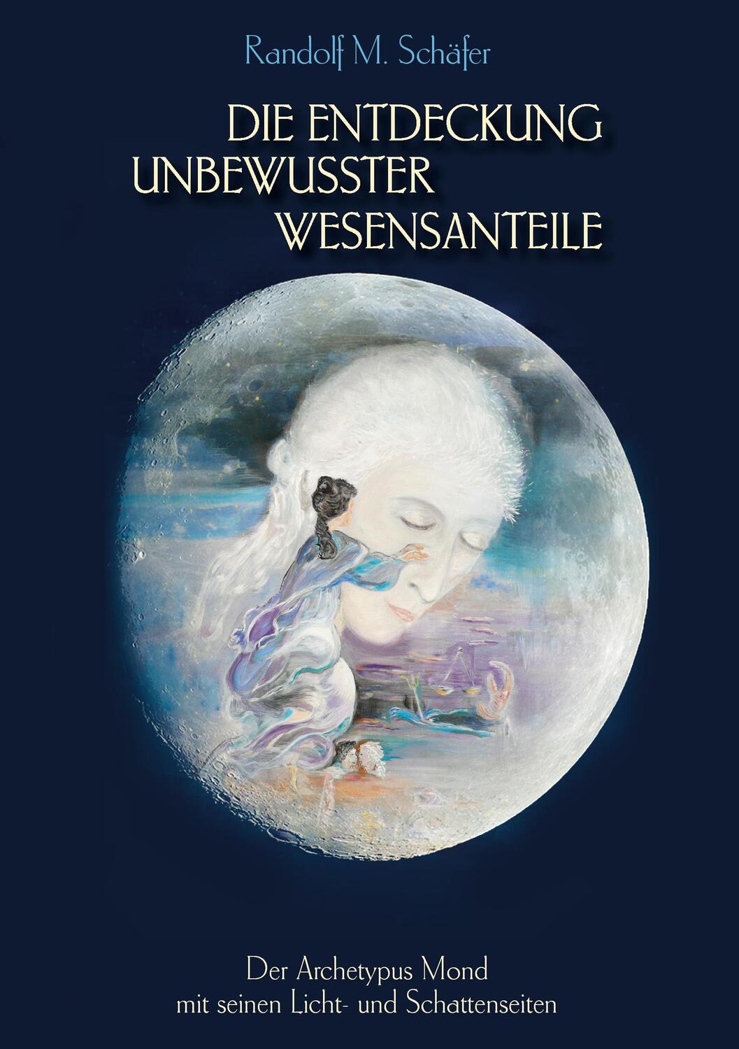 Cover: 9783743126411 | Die Entdeckung unbewusster Wesensanteile | Randolf M Schäfer | Buch