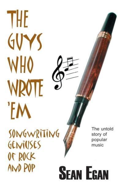 Cover: 9780954575014 | The Guys Who Wrote 'em | Songwriting Geniuses of Rock and Pop | Egan