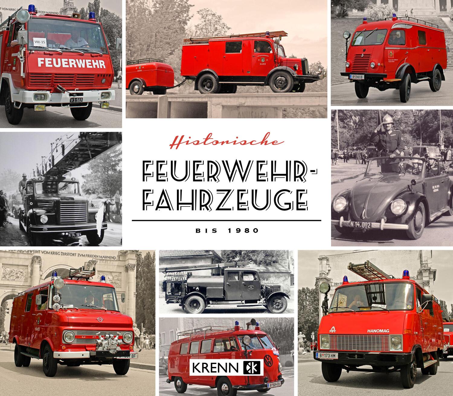 Cover: 9783990053423 | Historische Feuerwehrfahrzeuge bis 1980 | In Österreich im Einsatz