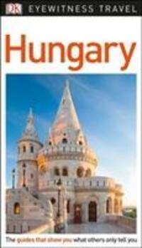 Cover: 9780241306246 | DK Eyewitness Hungary | DK Eyewitness | Taschenbuch | Travel Guide