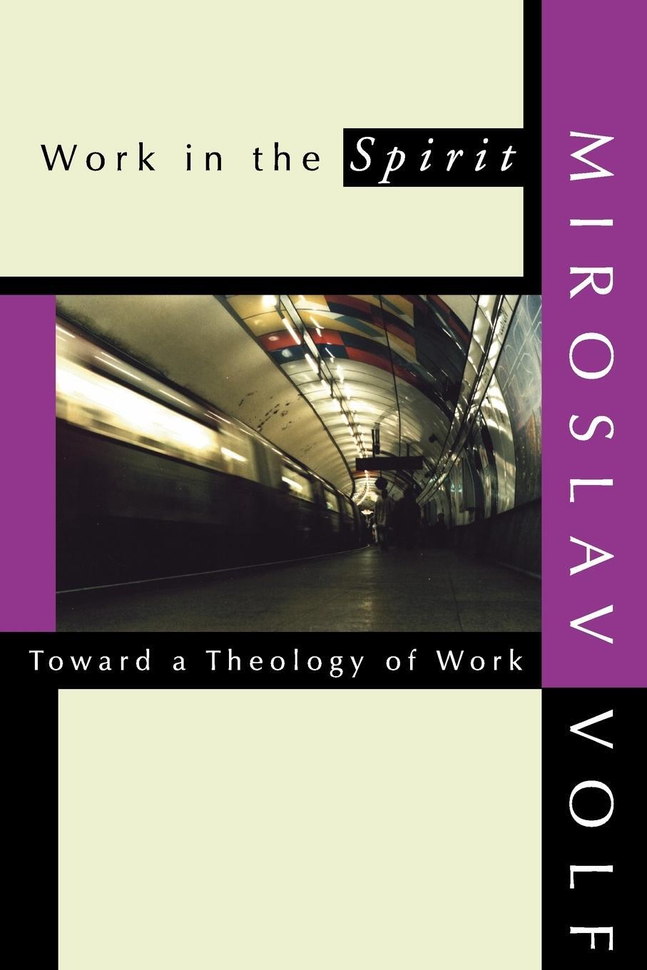 Cover: 9781579106416 | Work in the Spirit | Toward a Theology of Work | Miroslav Volf | Buch