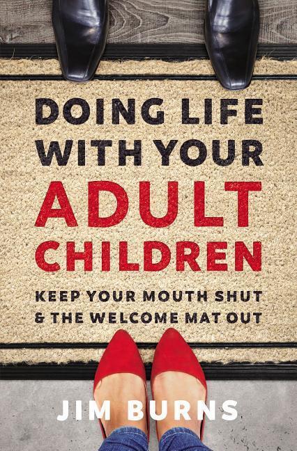 Cover: 9780310353775 | Doing Life with Your Adult Children | Jim Burns Ph D | Taschenbuch