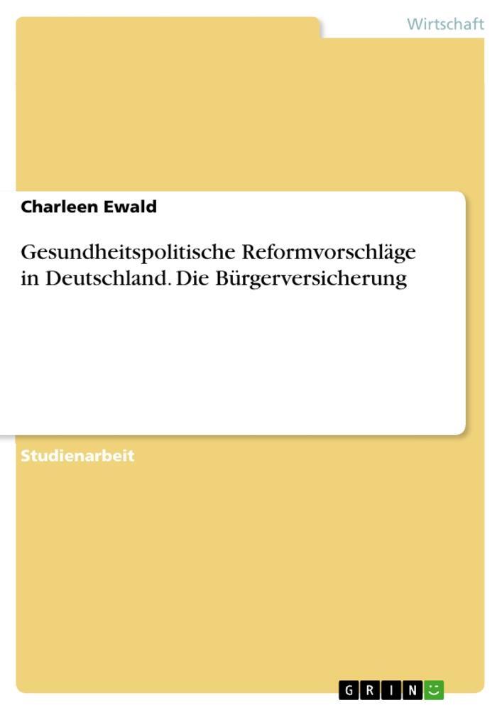Cover: 9783668426832 | Gesundheitspolitische Reformvorschläge in Deutschland. Die...