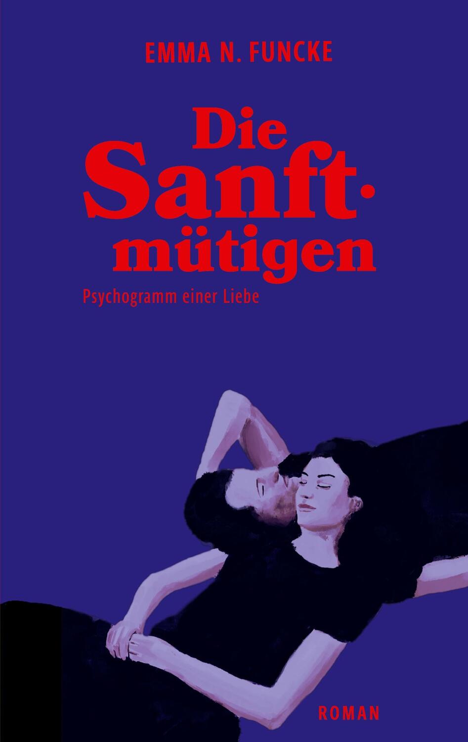 Cover: 9783758372100 | Die Sanftmütigen | Psychogramm einer Liebe | Emma N. Funcke | Buch