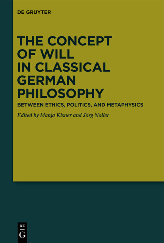 Cover: 9783110649123 | The Concept of Will in Classical German Philosophy | Kisner (u. a.)