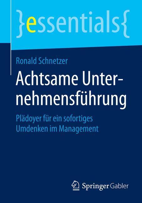 Cover: 9783658062644 | Achtsame Unternehmensführung | Ronald Schnetzer | Taschenbuch | X