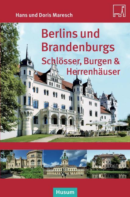 Cover: 9783898766463 | Berlins und Brandenburgs Schlösser, Burgen und Herrenhäuser | Buch