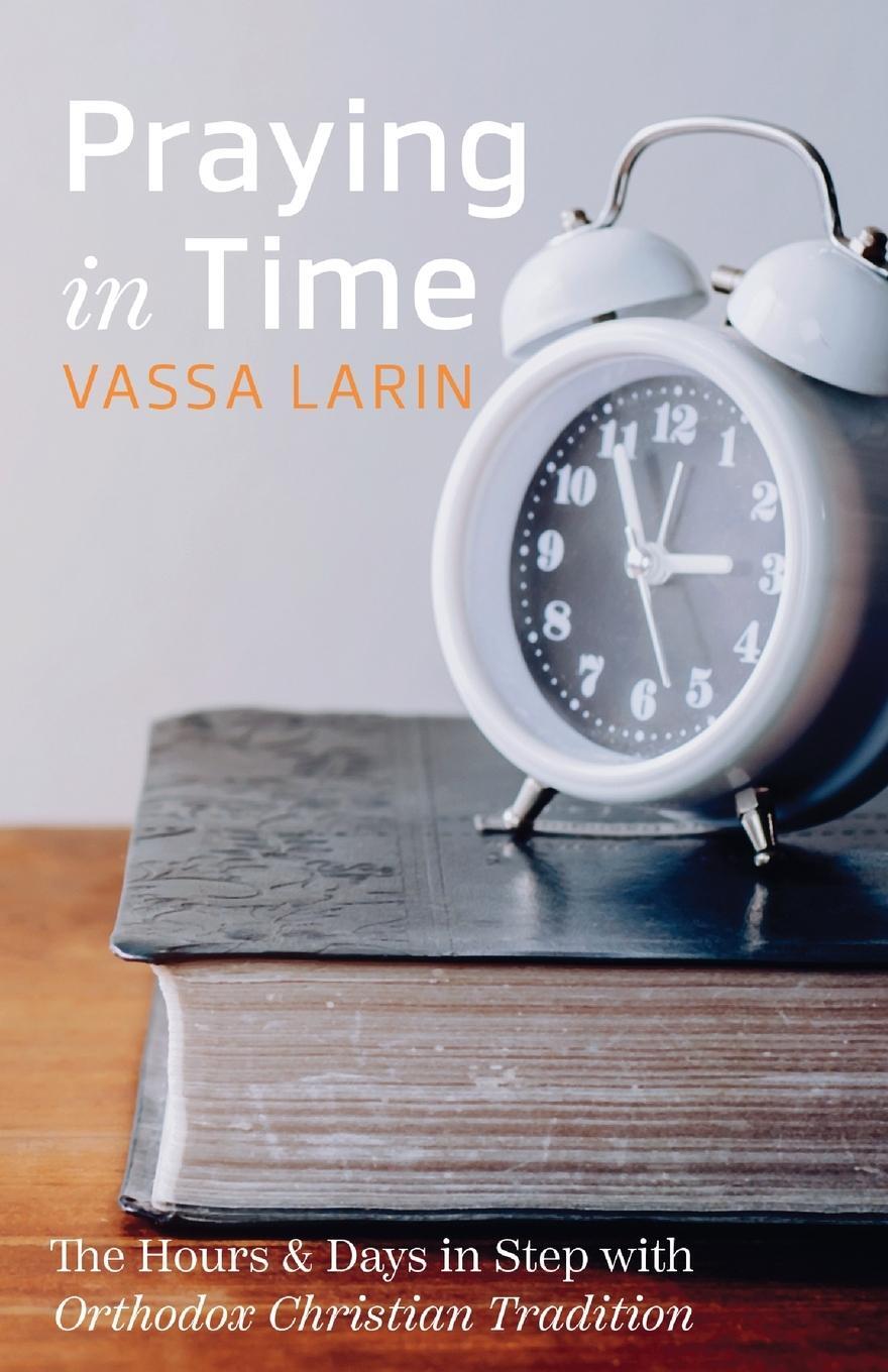 Cover: 9781666759815 | Praying in Time | Vassa Larin | Taschenbuch | Paperback | Englisch