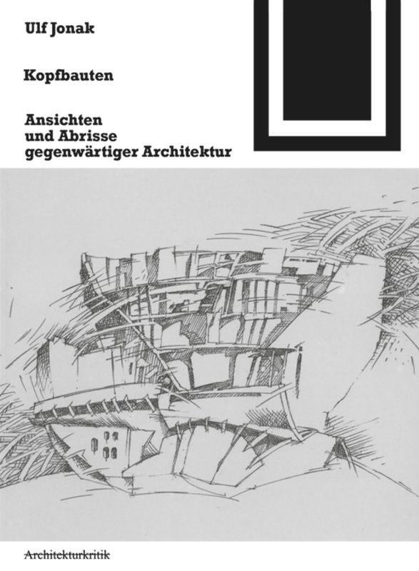 Cover: 9783764363765 | Kopfbauten | Ansichten und Abrisse gegenwärtiger Architektur | Jonak