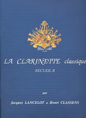 Cover: 9790230334068 | La Clarinette classique Vol.B | Jacques Lancelot_Henri Classens