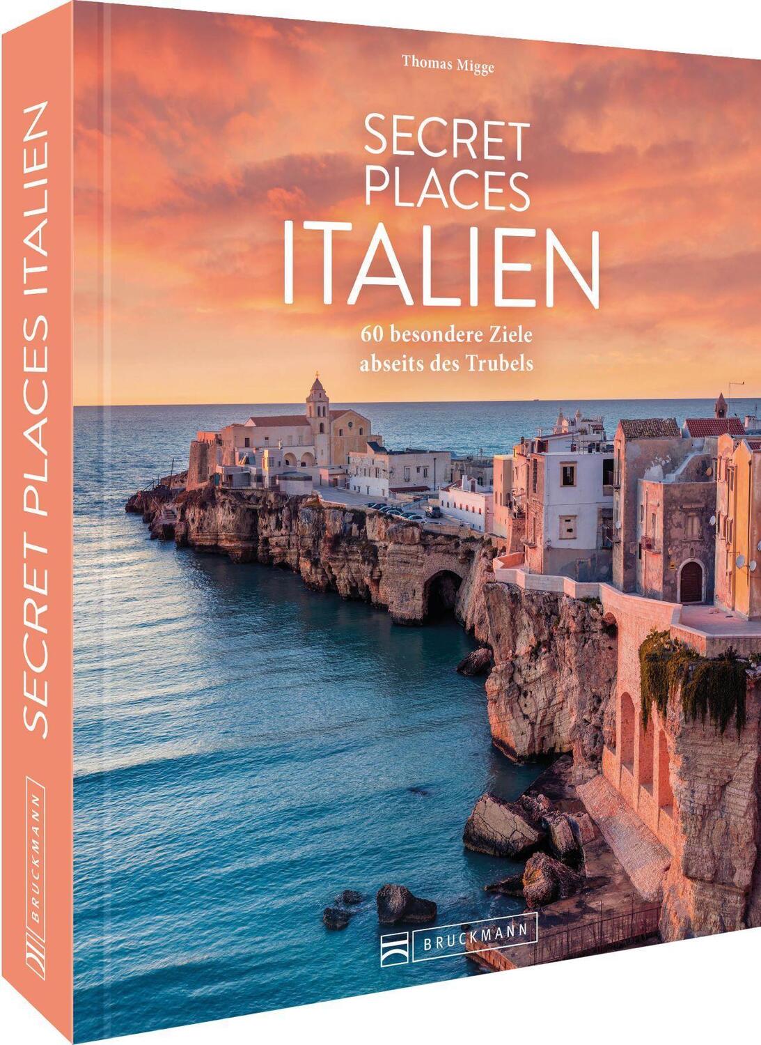 Cover: 9783734324215 | Secret Places Italien | 60 besondere Ziele abseits des Trubels | Migge