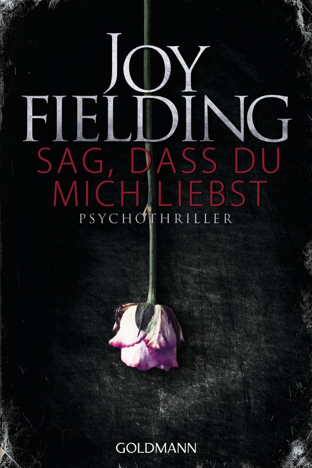 Cover: 9783442483464 | Sag, dass du mich liebst | Joy Fielding | Taschenbuch | Deutsch | 2015