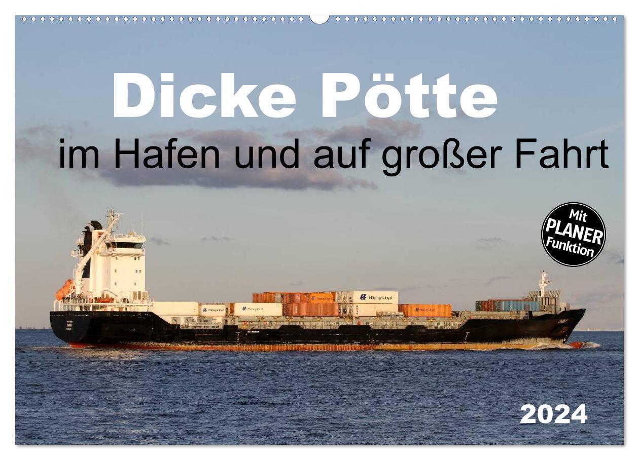 Cover: 9783383315763 | Dicke Pötte im Hafen und auf großer Fahrt (Wandkalender 2024 DIN A2...