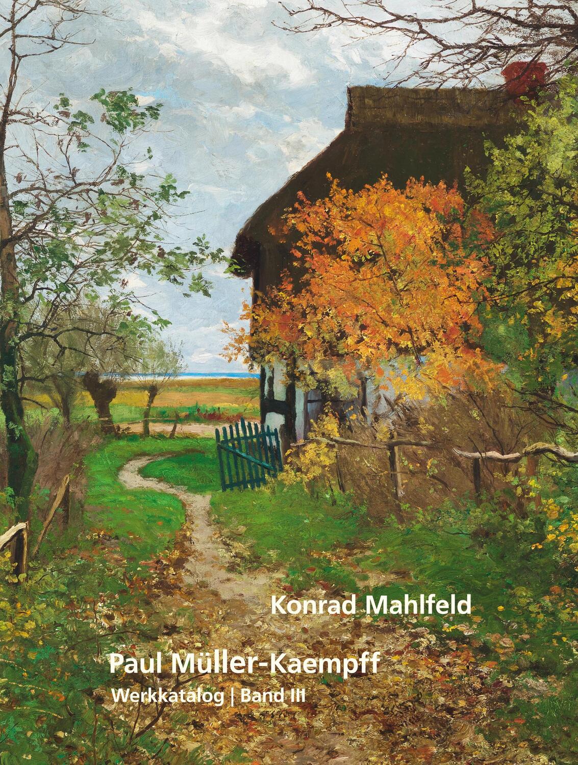 Cover: 9783960451099 | Paul Müller-Kaempff | Werkkatalog Band 3 | Konrad Mahlfeld | Buch