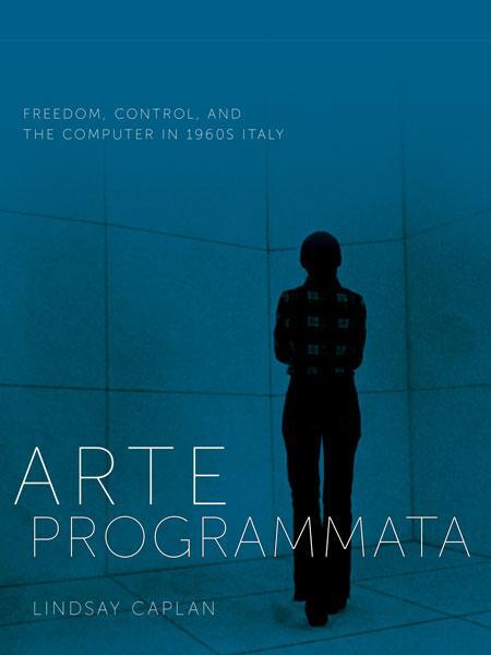 Cover: 9781517909956 | Arte Programmata | Freedom, Control, and the Computer in 1960s Italy