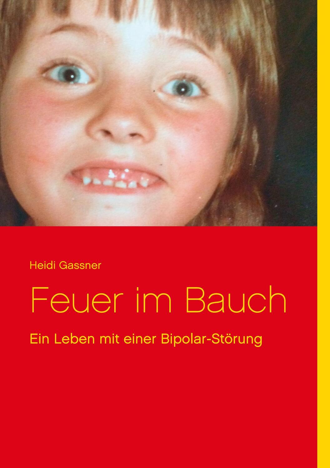 Cover: 9783751969710 | Feuer im Bauch | Ein Leben mit einer Bipolar-Störung | Heidi Gassner