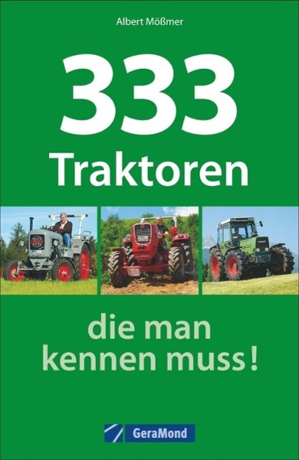Cover: 9783862457434 | 333 Traktoren, die man kennen muss! | 333..., die man kennen muss